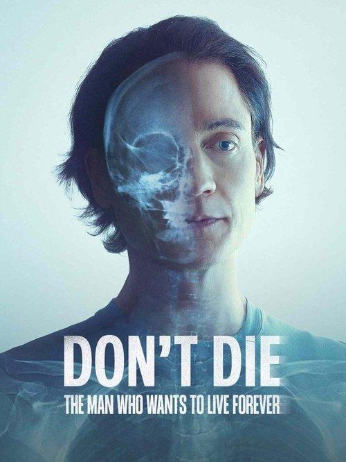 Don't Die: ชายผู้อยากเป็นอมตะ